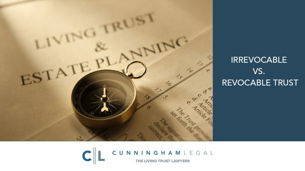 Irrevocable VS. REVOCABLE Trust