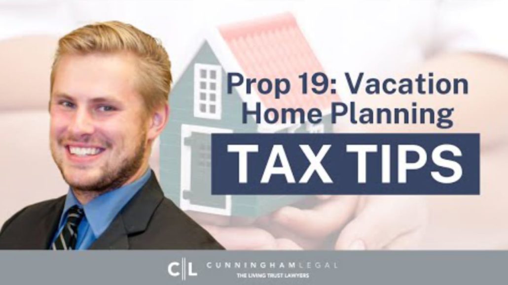 CA PROP 19 Estate Planning- Family Cabins and Vacation Homes