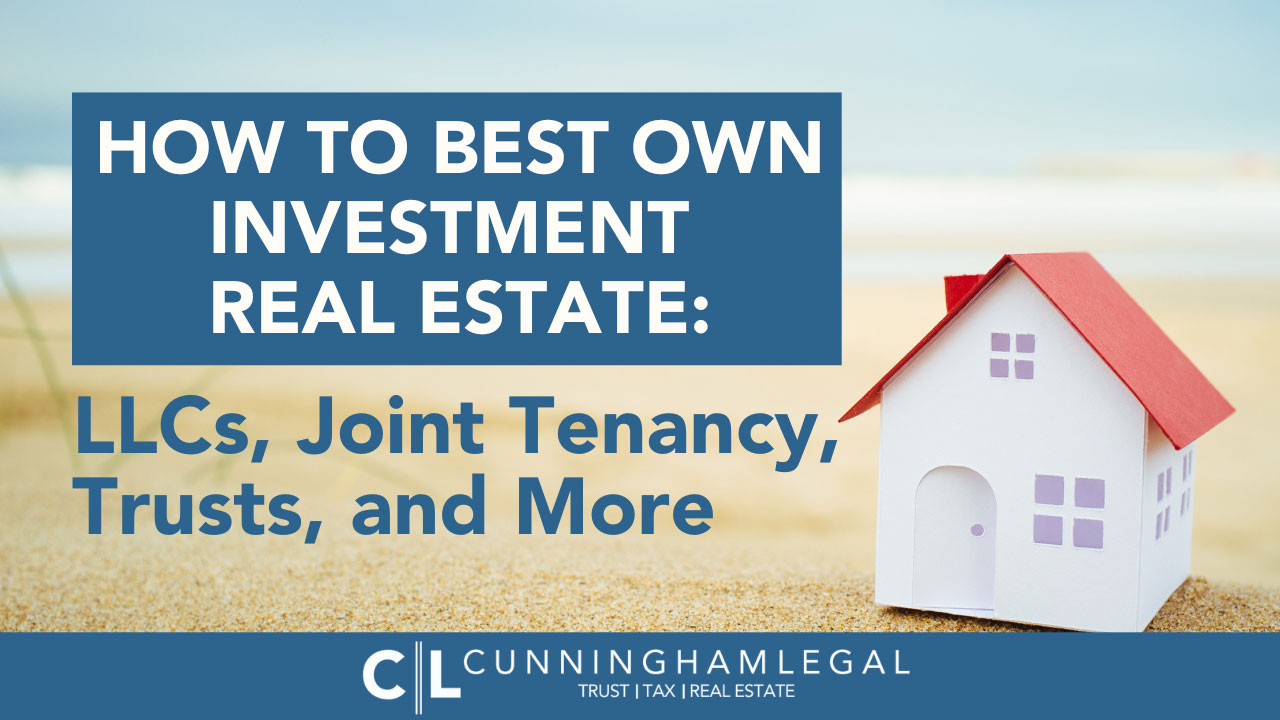 how to best own investment real estate llcs joint tenancy trusts and more