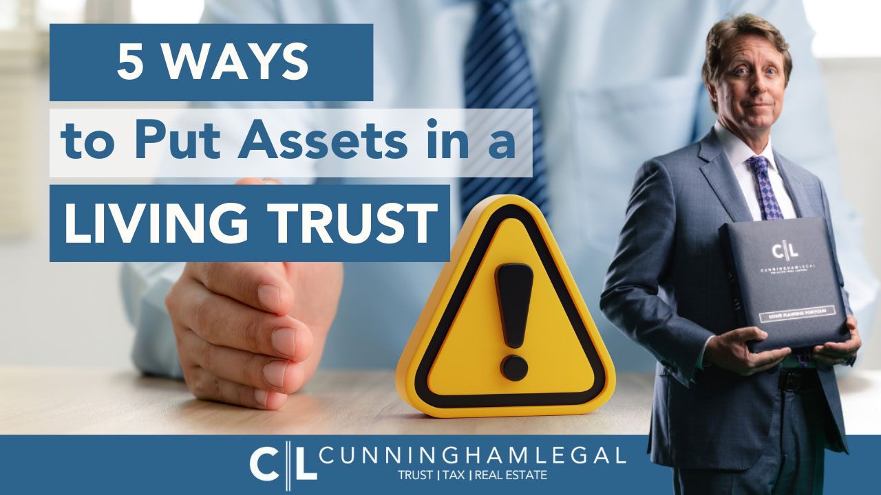 5 ways to put assets in a living trust
