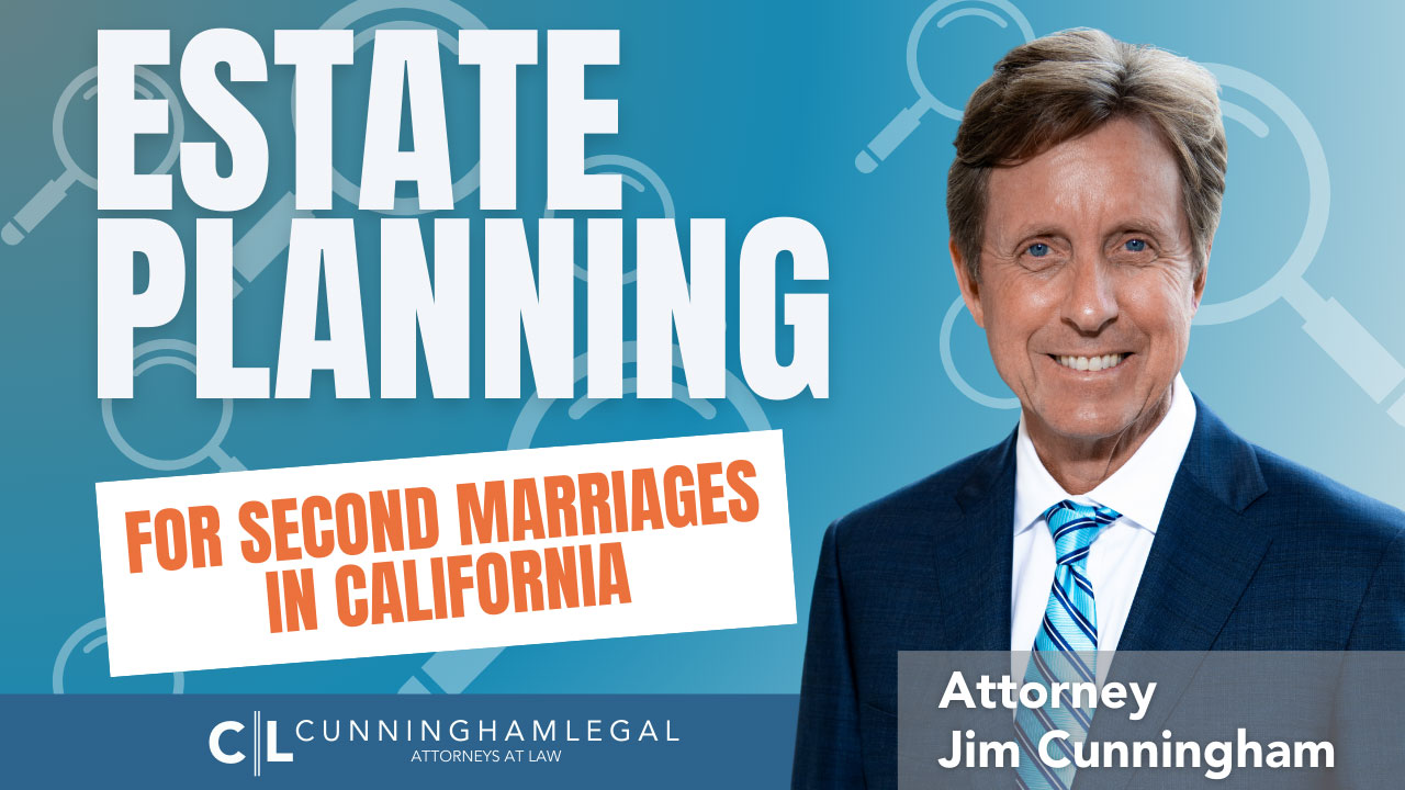 Estate Planning For Second Marriages In California