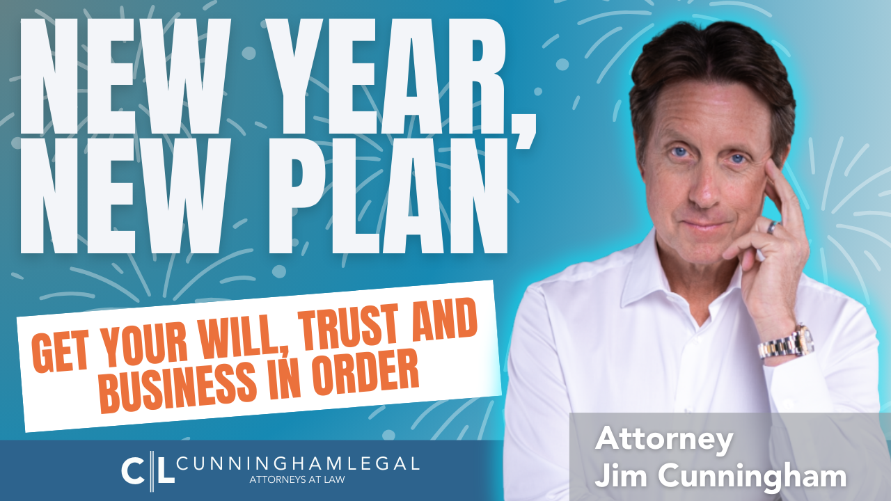 Get Your Will Trust And Business In Order New Year New Plan